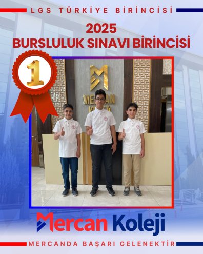 2025 BURSLULUK SINAVI TÜRKİYE BİRİNCİSİ MERCAN KOLEJİ MALATYA KAMPÜSÜ
